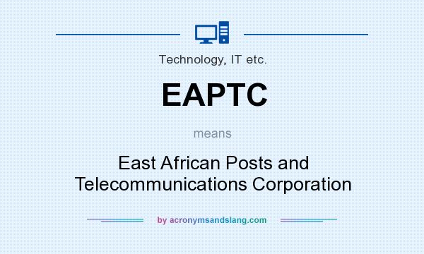 What does EAPTC mean? It stands for East African Posts and Telecommunications Corporation