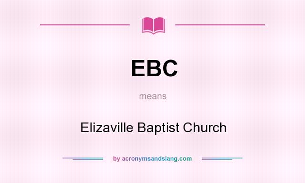 What does EBC mean? It stands for Elizaville Baptist Church
