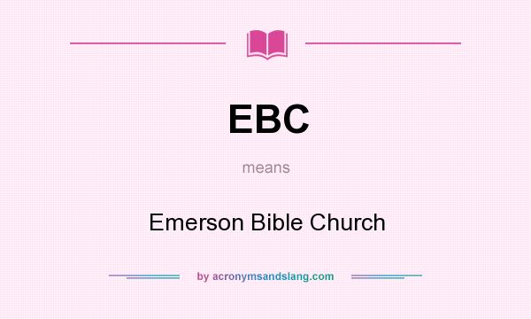 What does EBC mean? It stands for Emerson Bible Church