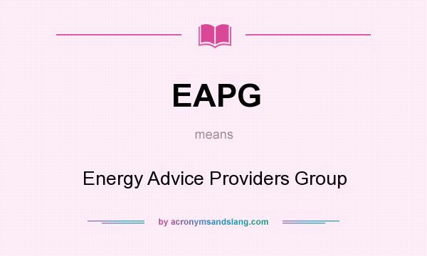 What does EAPG mean? It stands for Energy Advice Providers Group