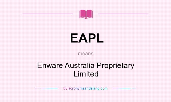 What does EAPL mean? It stands for Enware Australia Proprietary Limited