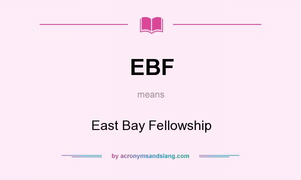 What does EBF mean? It stands for East Bay Fellowship