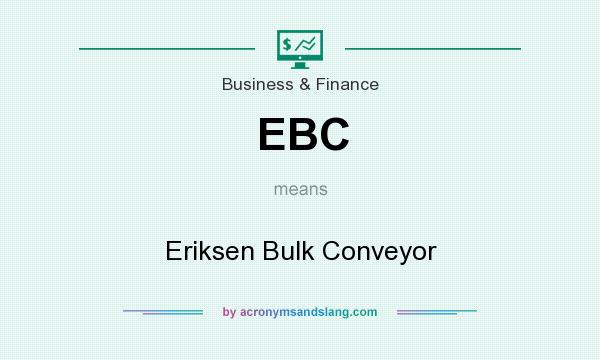 What does EBC mean? It stands for Eriksen Bulk Conveyor