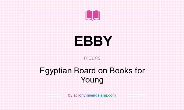 What does EBBY mean? It stands for Egyptian Board on Books for Young