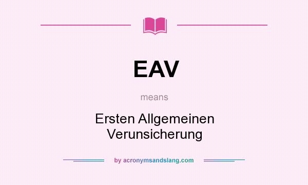 What does EAV mean? It stands for Ersten Allgemeinen Verunsicherung