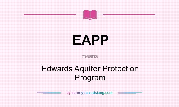 What does EAPP mean? It stands for Edwards Aquifer Protection Program