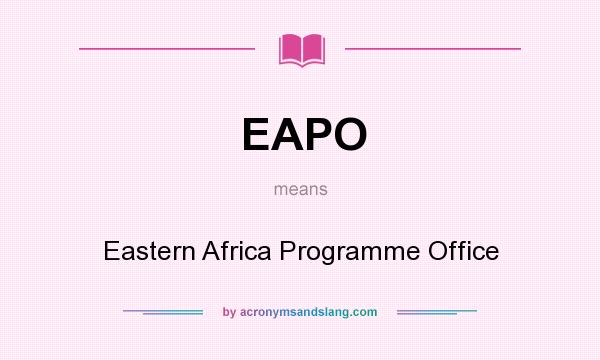 What does EAPO mean? It stands for Eastern Africa Programme Office