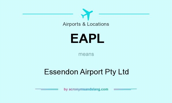 What does EAPL mean? It stands for Essendon Airport Pty Ltd