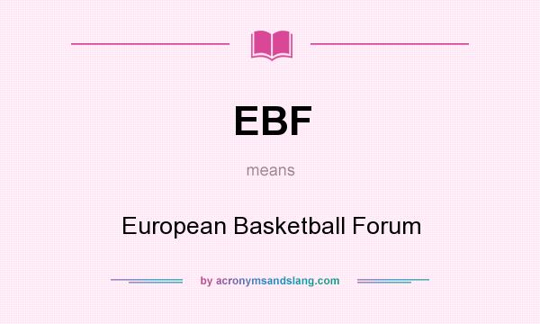 What does EBF mean? It stands for European Basketball Forum