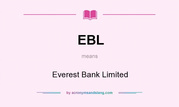 What does EBL mean? It stands for Everest Bank Limited