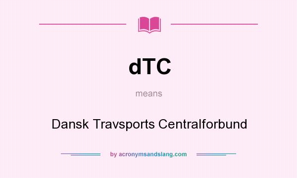 What does dTC mean? It stands for Dansk Travsports Centralforbund