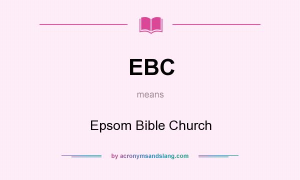 What does EBC mean? It stands for Epsom Bible Church