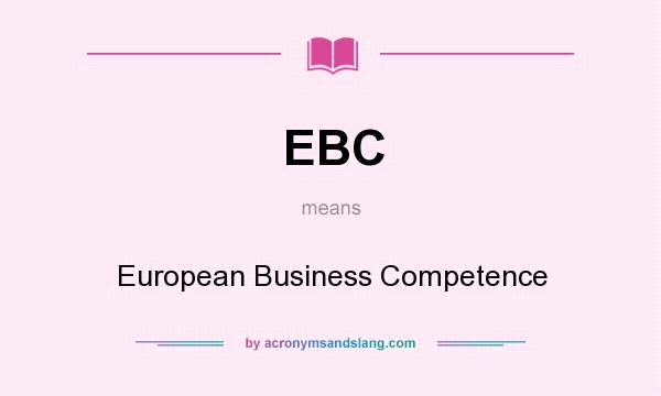 What does EBC mean? It stands for European Business Competence