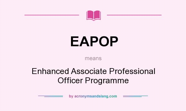 What does EAPOP mean? It stands for Enhanced Associate Professional Officer Programme