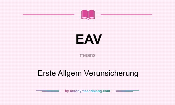 What does EAV mean? It stands for Erste Allgem Verunsicherung