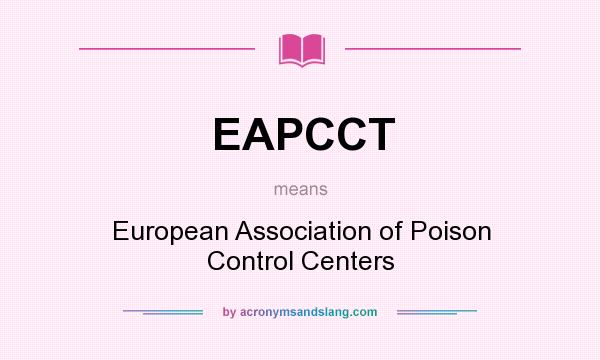 What does EAPCCT mean? It stands for European Association of Poison Control Centers