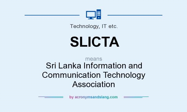 What does SLICTA mean? It stands for Sri Lanka Information and Communication Technology Association