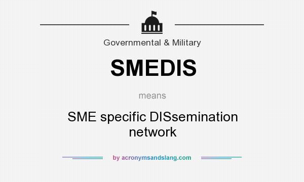 What does SMEDIS mean? It stands for SME specific DISsemination network