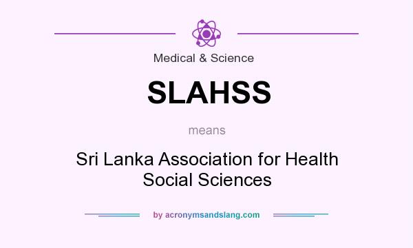 What does SLAHSS mean? It stands for Sri Lanka Association for Health Social Sciences