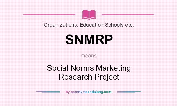 What does SNMRP mean? It stands for Social Norms Marketing Research Project
