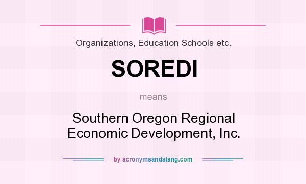 What does SOREDI mean? It stands for Southern Oregon Regional Economic Development, Inc.