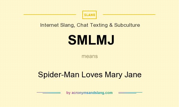 What does SMLMJ mean? It stands for Spider-Man Loves Mary Jane