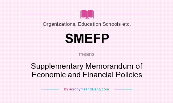 What does SMEFP mean? It stands for Supplementary Memorandum of Economic and Financial Policies