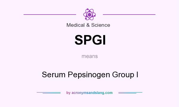 What does SPGI mean? It stands for Serum Pepsinogen Group I
