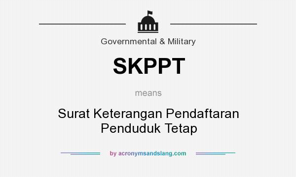 What does SKPPT mean? It stands for Surat Keterangan Pendaftaran Penduduk Tetap