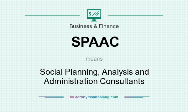 What does SPAAC mean? It stands for Social Planning, Analysis and Administration Consultants
