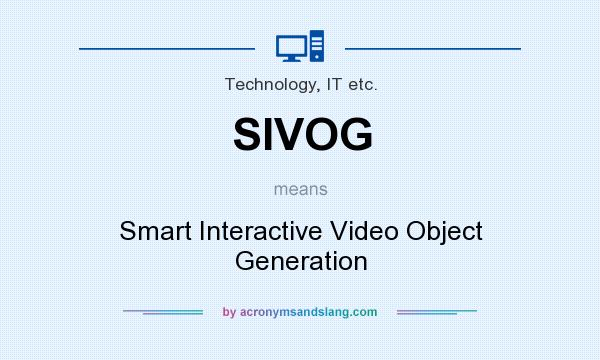 What does SIVOG mean? It stands for Smart Interactive Video Object Generation