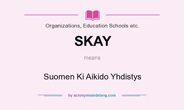 What does SKAY mean? It stands for Suomen Ki Aikido Yhdistys
