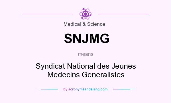 What does SNJMG mean? It stands for Syndicat National des Jeunes Medecins Generalistes