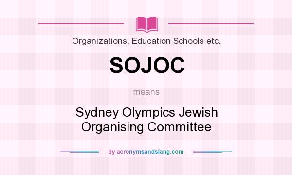 What does SOJOC mean? It stands for Sydney Olympics Jewish Organising Committee