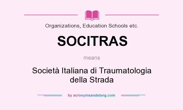 What does SOCITRAS mean? It stands for Società Italiana di Traumatologia della Strada