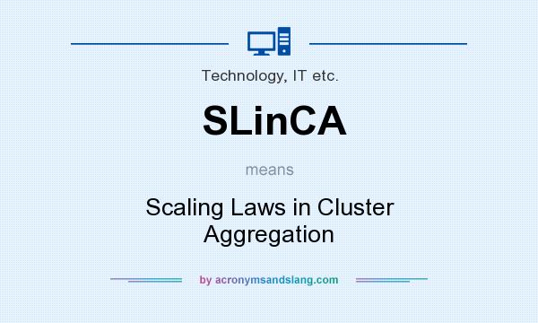What does SLinCA mean? It stands for Scaling Laws in Cluster Aggregation