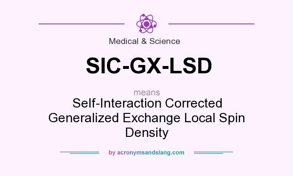 What does SIC-GX-LSD mean? It stands for Self-Interaction Corrected Generalized Exchange Local Spin Density
