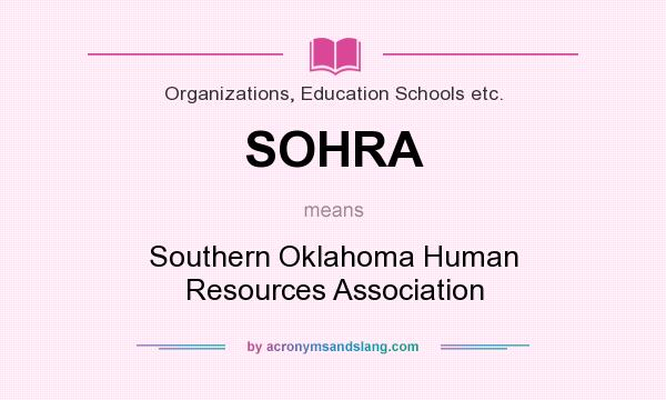 What does SOHRA mean? It stands for Southern Oklahoma Human Resources Association