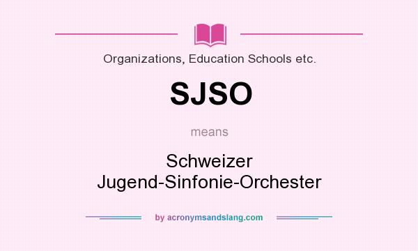 What does SJSO mean? It stands for Schweizer Jugend-Sinfonie-Orchester