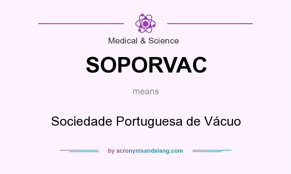 What does SOPORVAC mean? It stands for Sociedade Portuguesa de Vácuo