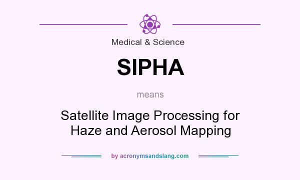 What does SIPHA mean? It stands for Satellite Image Processing for Haze and Aerosol Mapping