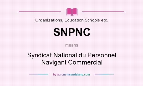 What does SNPNC mean? It stands for Syndicat National du Personnel Navigant Commercial