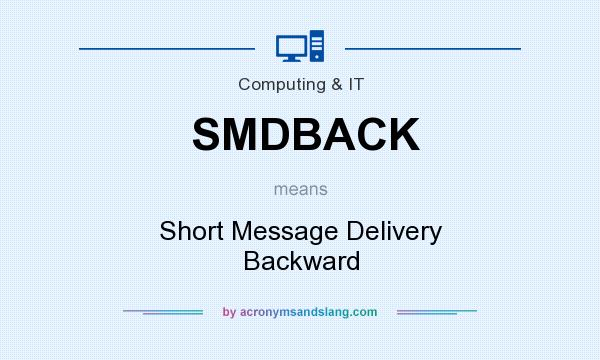 What does SMDBACK mean? It stands for Short Message Delivery Backward