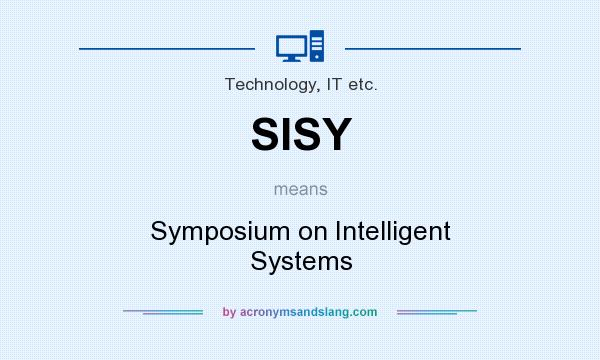 What does SISY mean? It stands for Symposium on Intelligent Systems