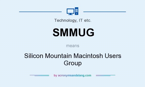 What does SMMUG mean? It stands for Silicon Mountain Macintosh Users Group