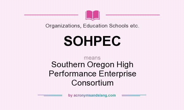 What does SOHPEC mean? It stands for Southern Oregon High Performance Enterprise Consortium