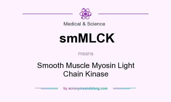 What does smMLCK mean? It stands for Smooth Muscle Myosin Light Chain Kinase