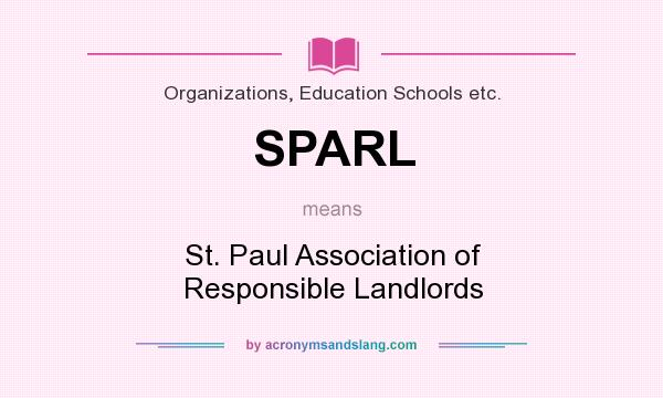 What does SPARL mean? It stands for St. Paul Association of Responsible Landlords