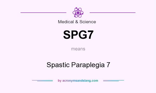 What does SPG7 mean? It stands for Spastic Paraplegia 7