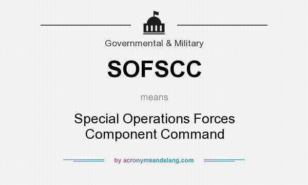 What does SOFSCC mean? It stands for Special Operations Forces Component Command